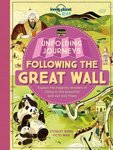 Lonely Planet Kids: Unfolding Journeys: Following the Great Wall