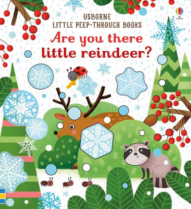 Little peep-through books Are you there little reindeer?