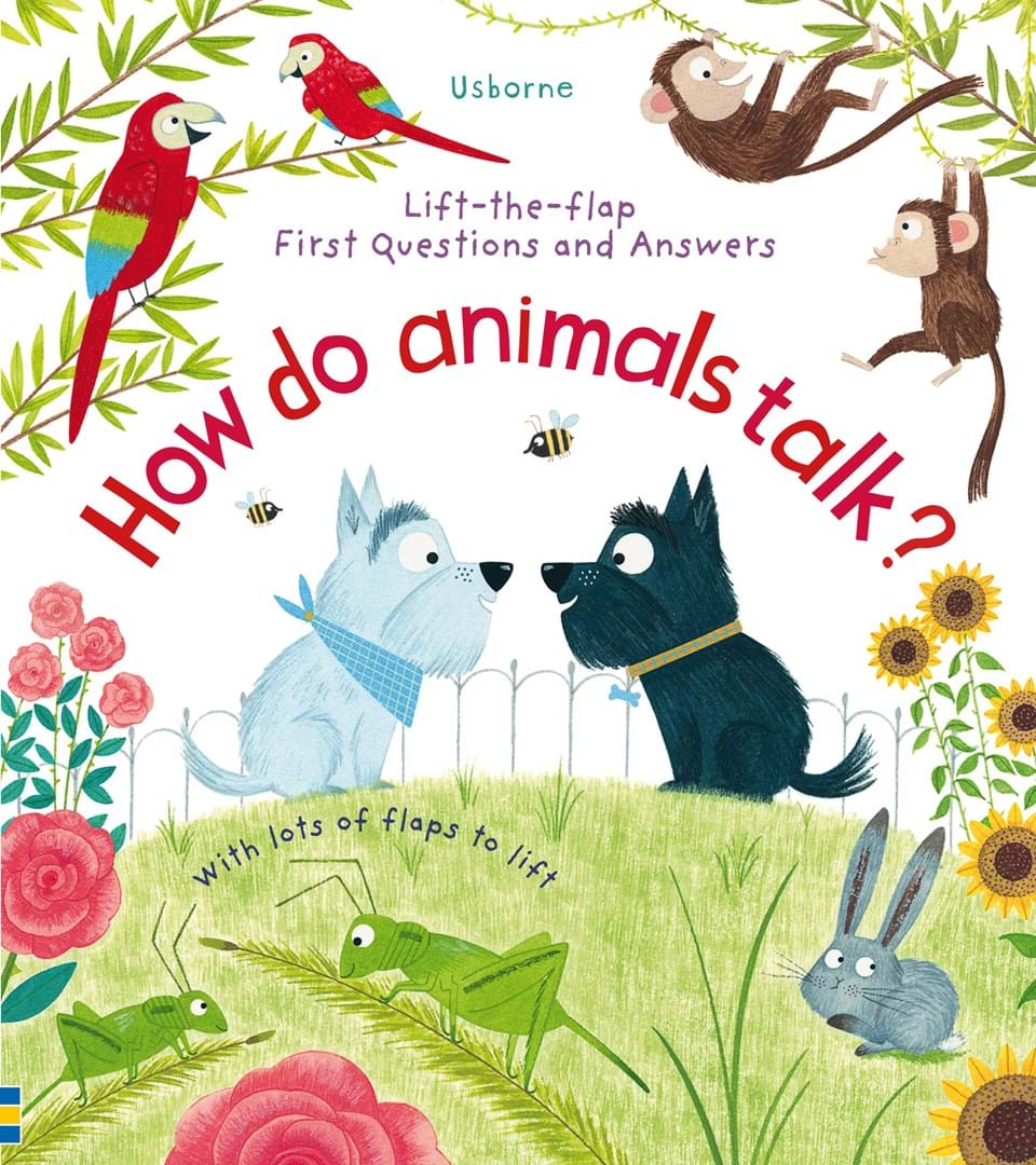 Lift-the-flap First Questions and Answers How do animals talk?