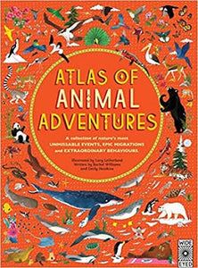 Atlas of Animal Adventures: A Collection of Nature’s Most Unmissable Events